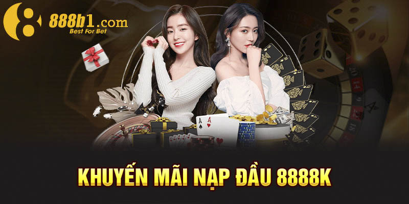 Ưu đãi 8888k cho tân thủ tại nhà cái